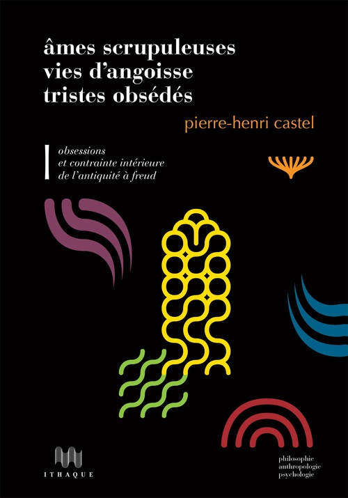 ebook cover of Âmes scrupuleuses, vies d´angoisse, tristes obsédés, by Pierre-Henri Castel