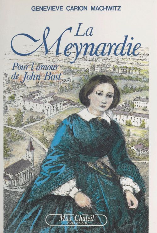 Couverture ebook de La Meynardie : pour l'amour de John Bost, de Genevieve Carion-Machwitz
