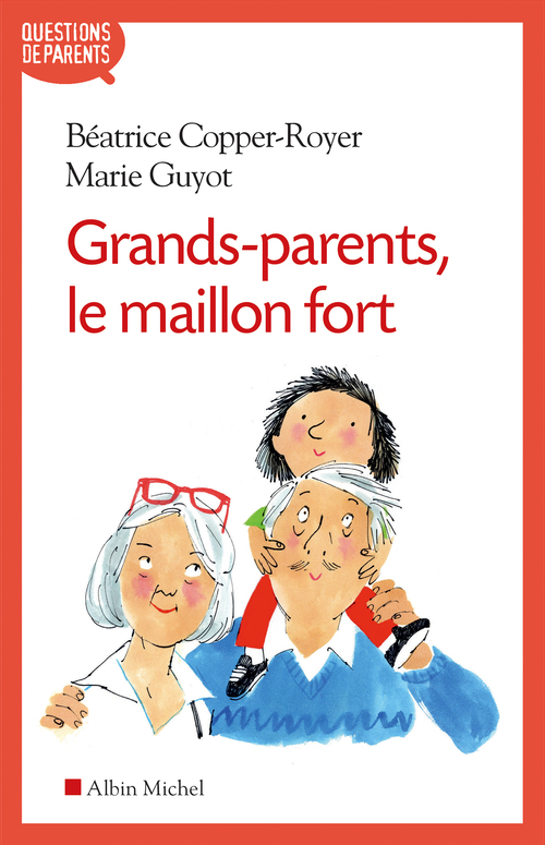 ebook cover of Grands-parents, le maillon fort, by Béatrice Copper-Royer, Marie Guyot
