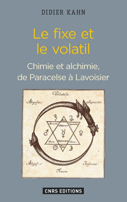 Couverture ebook de Le Fixe et le volatil. Chimie et alchimie de Paracelse à Lavoisier, de Didier Kahn