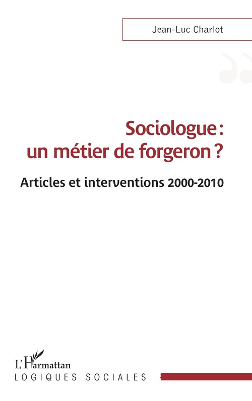 ebook cover of Sociologue : un métier de forgeron ?, by Jean-Luc Charlot