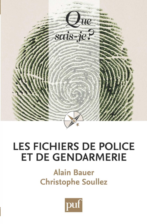 Couverture ebook de Les fichiers de police et de gendarmerie, de Alain Bauer, Christophe Soullez