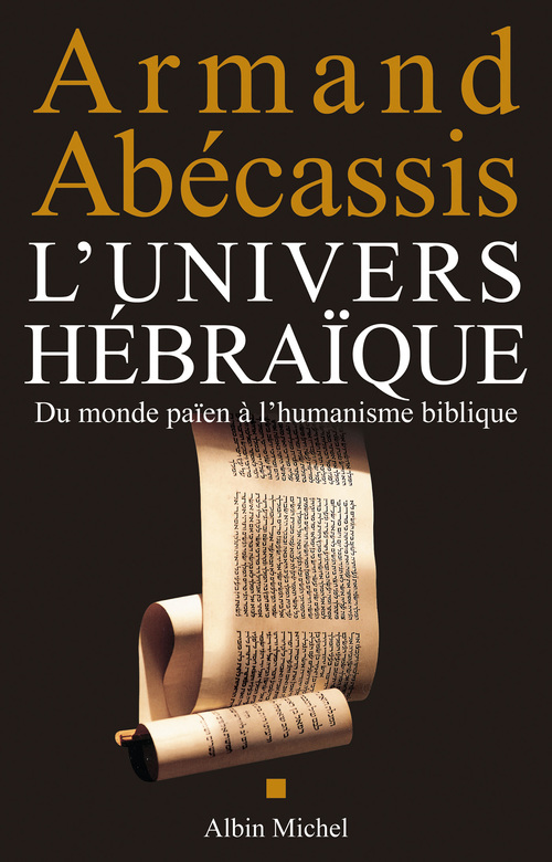 Couverture ebook de L'Univers hébraïque, de Armand Abécassis