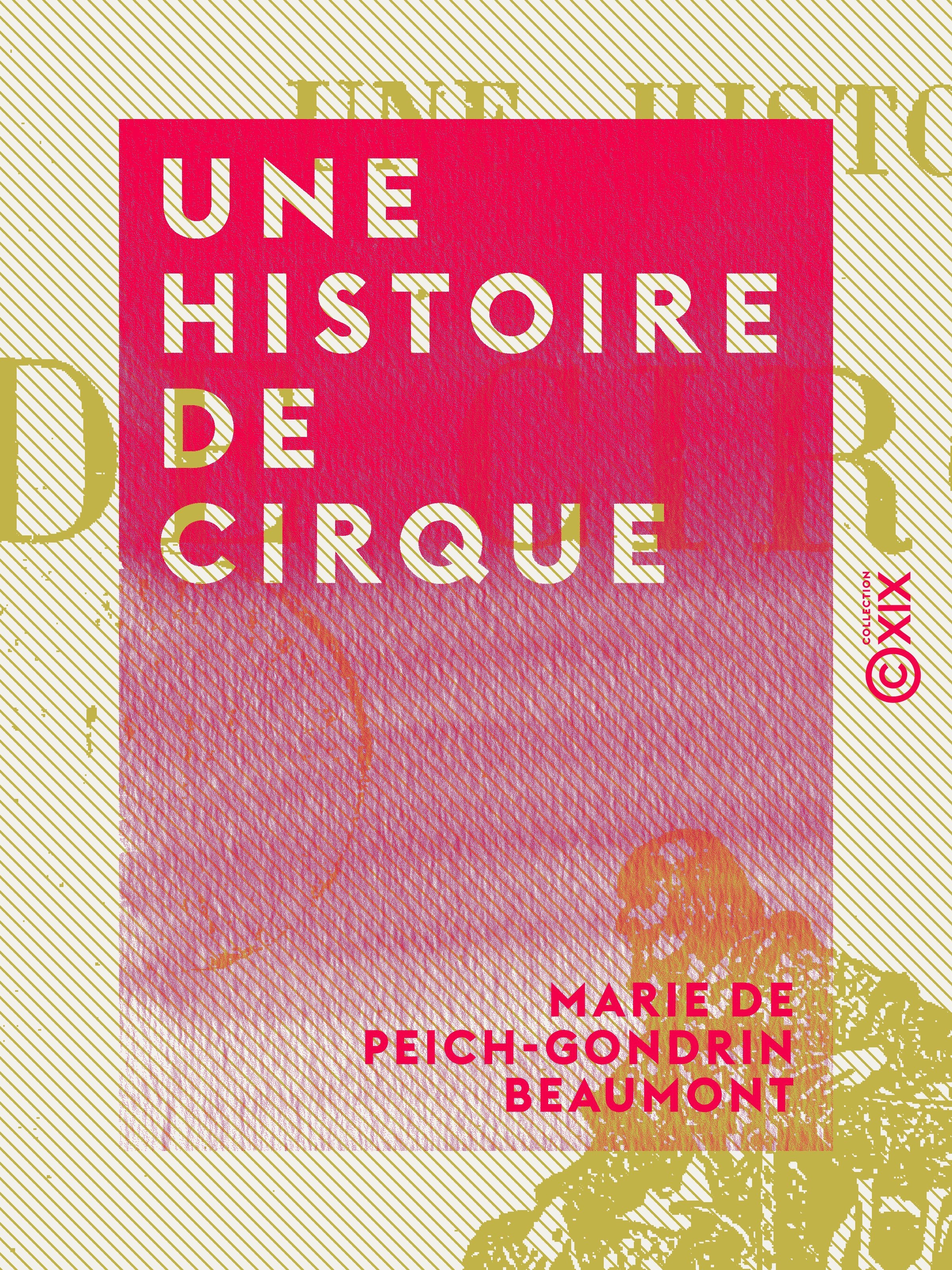 ebook cover of Une histoire de cirque, by Marie De Peich-Gondrin Beaumont