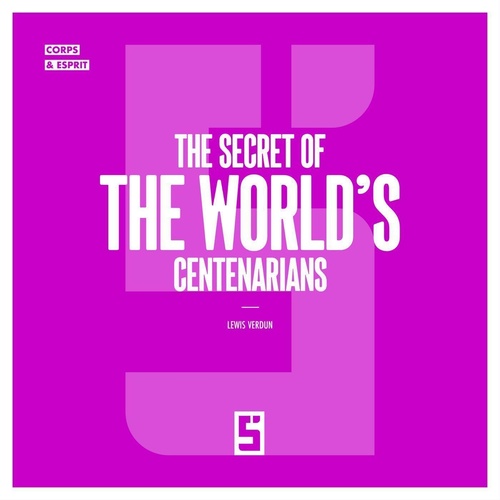 Couverture ebook de The Secret of the World's Centenarians, de Léwis Verdun