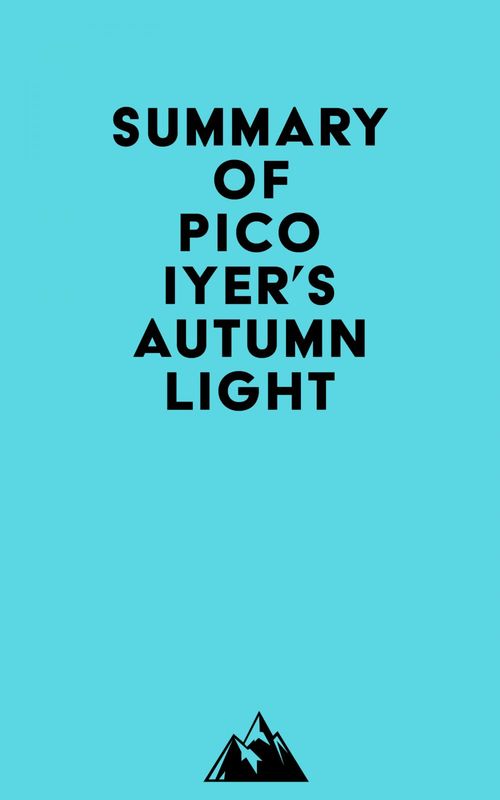 ebook cover of Summary of Pico Iyer's Autumn Light, by Everest Media
