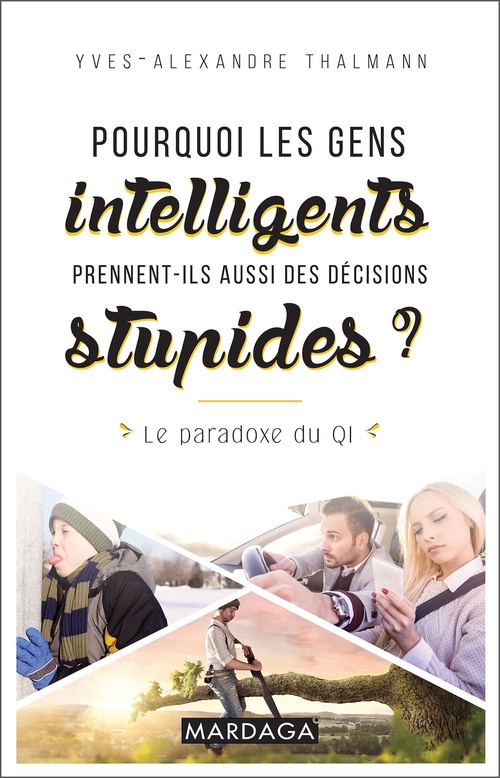 Couverture ebook de Pourquoi les gens intelligents prennent-ils aussi des décisions stupides ?, de Thalmann Yves-Ale.