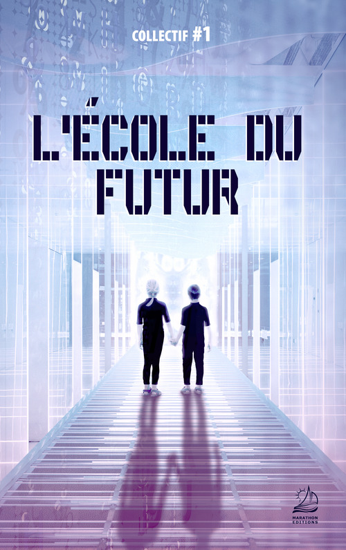 Couverture ebook de L'école du Futur, de Marguerite Aloze, Céline p. Bantam, Mathilde Bernardin, Philippe Caza, Florence Metge