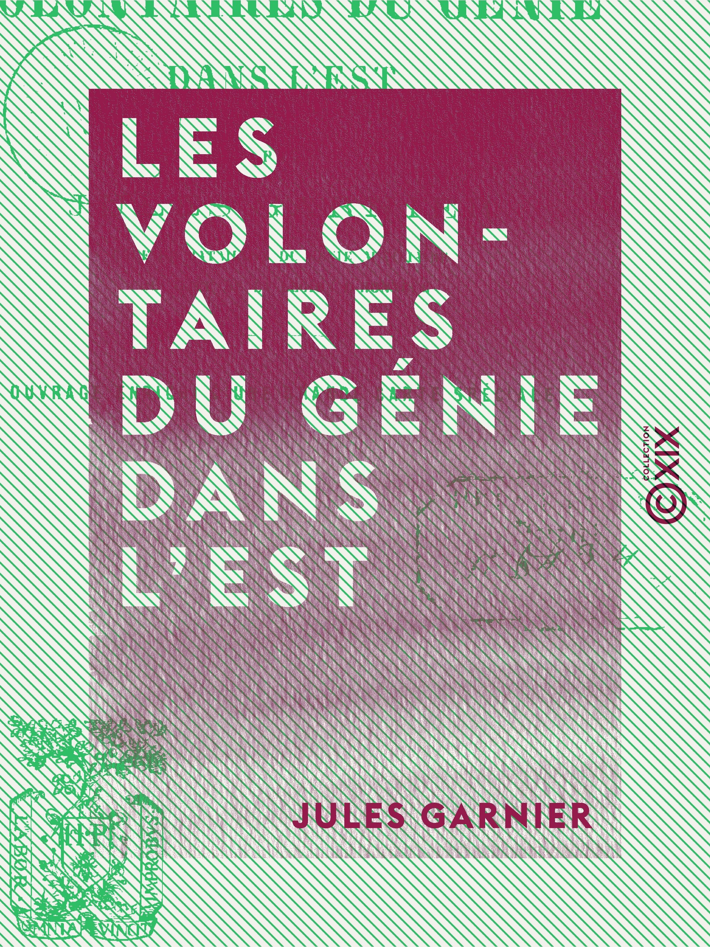 Couverture ebook de Les Volontaires du génie dans l'est - Campagne de 1870-1871, de Jules Garnier