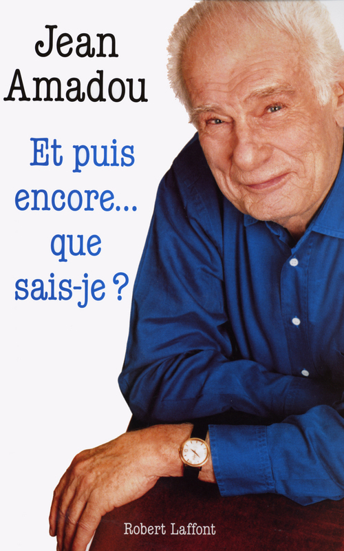 ebook cover of Et puis encore... que sais-je ?, by Jean Amadou