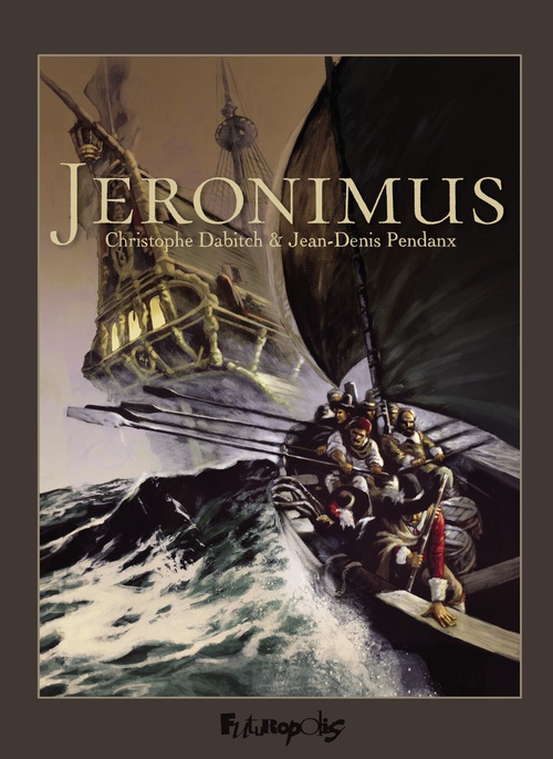 ebook cover of Jéronimus (L'Intégrale), by Jean-Denis Pendanx, Christophe Dabitch