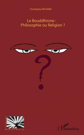 ebook cover of Le Bouddhisme : Philosophie ou Religion ?, by Christophe Richard