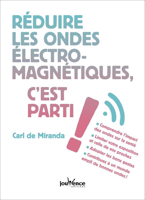 Couverture ebook de Réduire les ondes électromagnétiques, c'est parti !, de Carl de Miranda