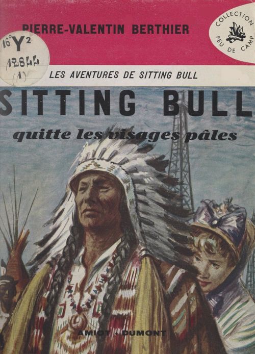 ebook cover of Sitting Bull, l'aventureuse épopée du dernier grand chef Peau-Rouge (1). Sitting Bull quitte les Visages Pâles, by Pierre-Valentin Berthier
