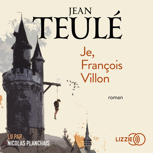 Couverture audiobook de Je, François Villon, de Jean Teulé