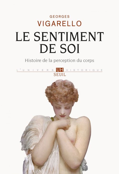 Couverture ebook de Le Sentiment de soi - Histoire de la perception du corps (XVIe-XXe siècle), de Georges Vigarello