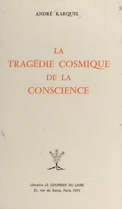 Couverture ebook de La tragédie cosmique de la conscience, de Andre Karquel
