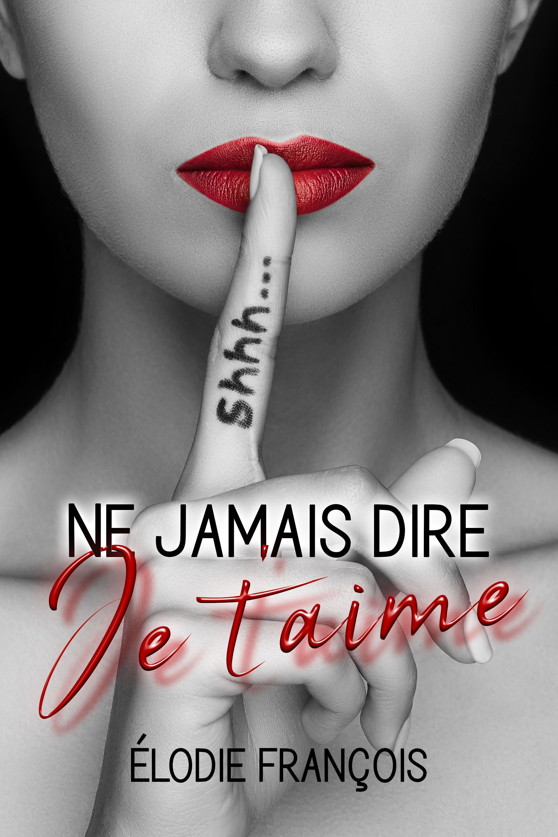 Couverture ebook de Ne jamais dire je t'aime, de Elodie François