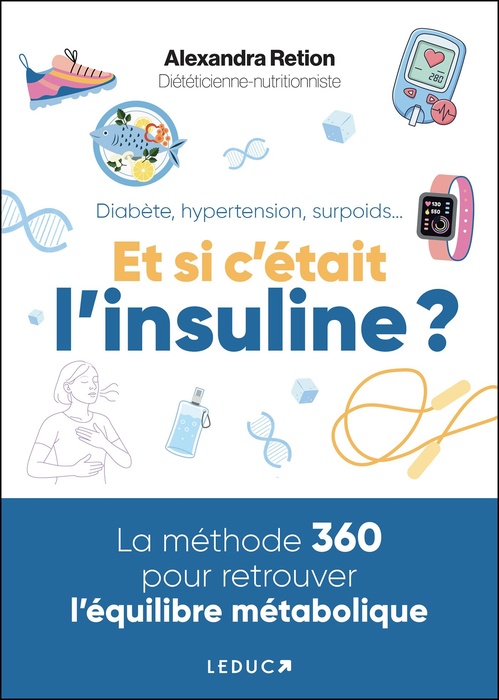 ebook cover of Diabète, hypertension, surpoids... Et si c'était l'insuline ?, by Alexandra Retion