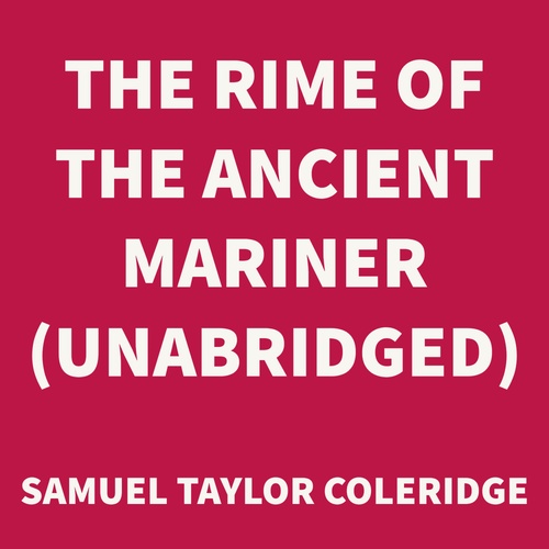 audiobook cover of The Rime of the Ancient Mariner (UNABRIDGED), by Samuel Taylor Coleridge