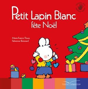 Couverture ebook de Petit Lapin Blanc fête Noël, de Marie-France Floury