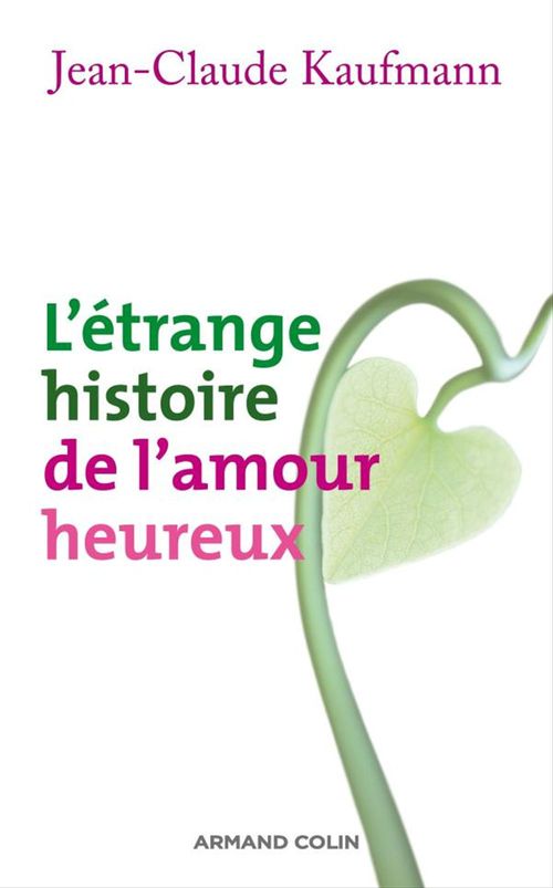 ebook cover of L'étrange histoire de l'amour heureux, by Jean-Claude Kaufmann
