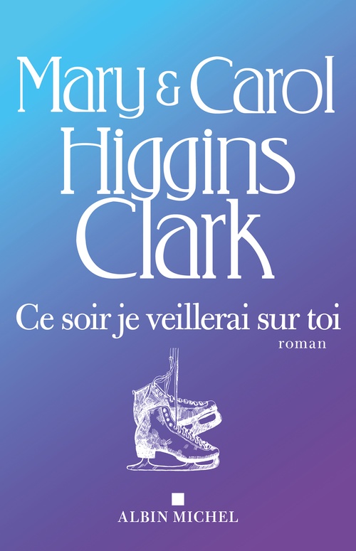 ebook cover of Ce soir je veillerai sur toi, by Carol Higgins Clark