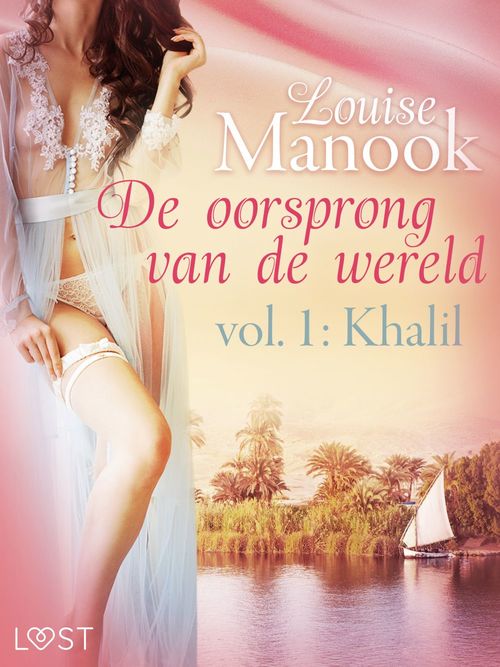 ebook cover of De oorsprong van de wereld, vol. 1: Khalil - Erotisch verhaal, by Louise  Manook