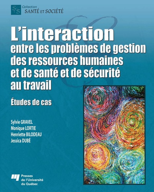Couverture ebook de L' interaction entre les problèmes de gestion des ressources humaines et de santé et de sécurité au travail, de Henriette Bilodeau, Jessica Dube, Monique Lortie, Sylvie Gravel
