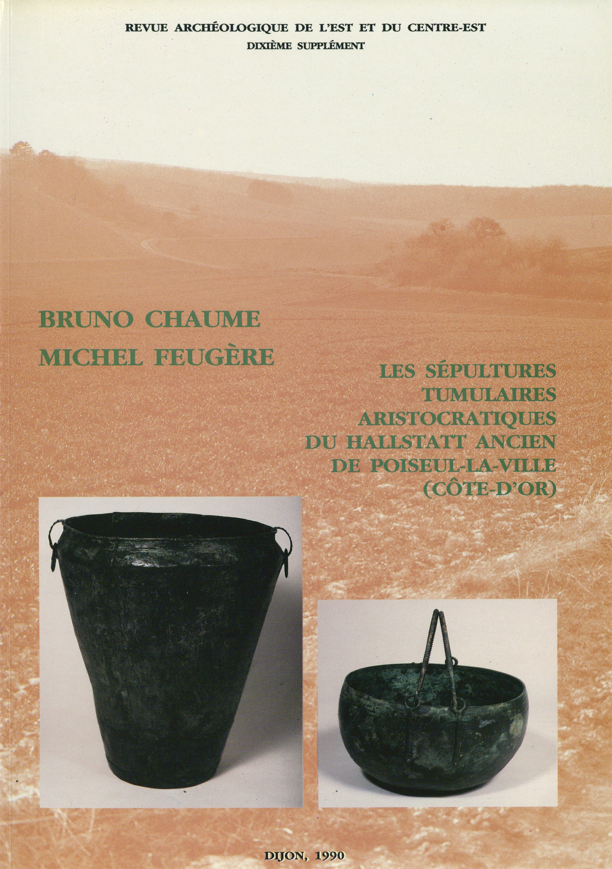 Couverture ebook de Les sépultures tumulaires aristocratiques du Hallstatt ancien de Poiseul-la-Ville (Côte-d´Or), de Bruno Chaume, Michel Feugère