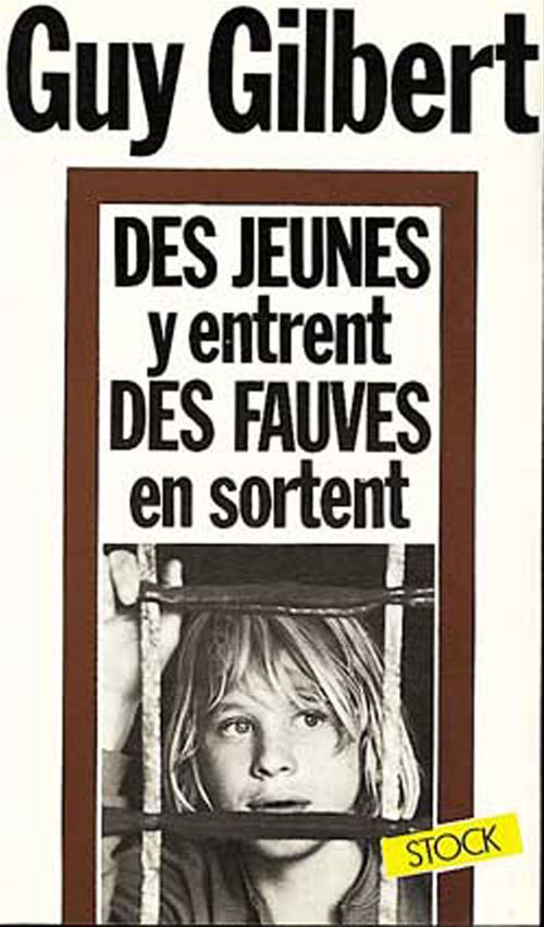 Couverture ebook de Des Jeunes y entrent, des fauves en sortent, de Guy Gilbert