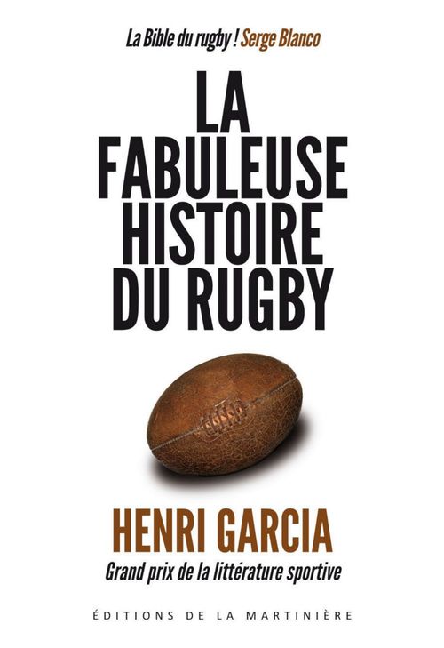 ebook cover of La Fabuleuse histoire du rugby, by Serge Blanco, Henri Garcia