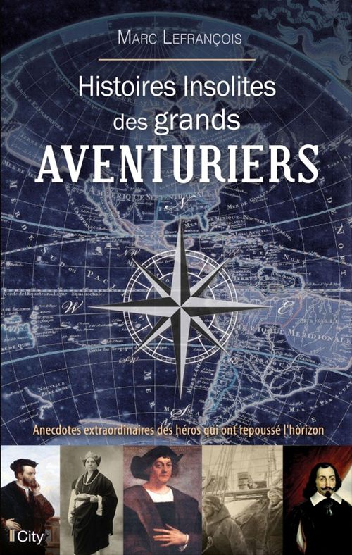 Couverture ebook de Histoires insolites des grands aventuriers, de Marc Lefrançois