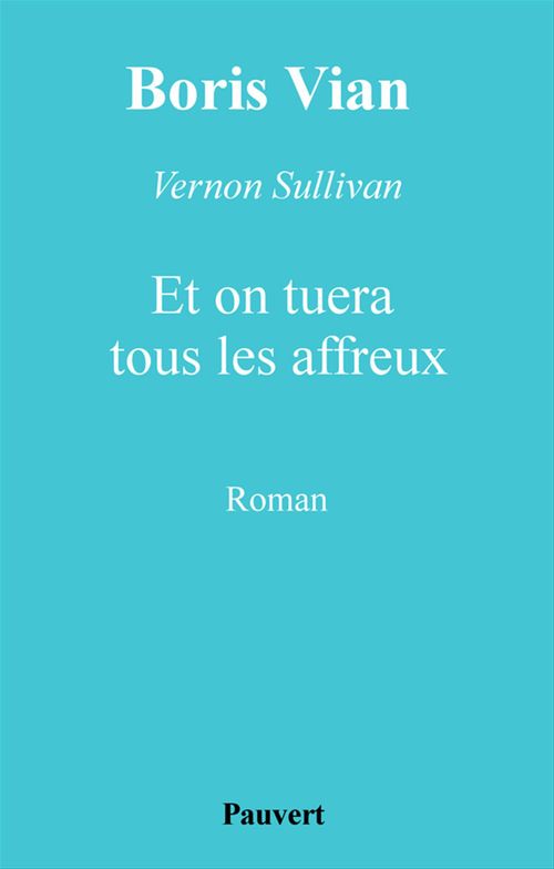Couverture ebook de Et on tuera tous les affreux, de Boris Vian