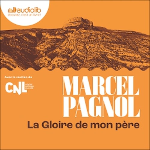 Couverture audiobook de La Gloire de mon père, de Marcel Pagnol