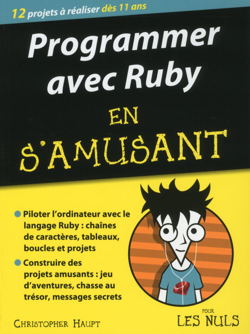 ebook cover of Programmer en s'amusant avec Ruby Pour les Nuls, by Christopher Haupt