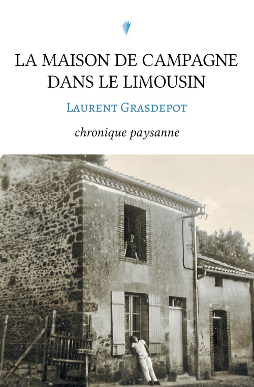 Couverture ebook de La maison de campagne dans le Limousin, de Laurent Grasdepot