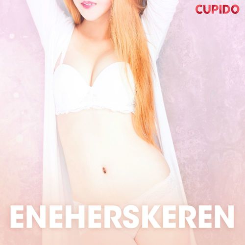 Couverture audiobook de Eneherskeren - erotiske noveller, de Cupido