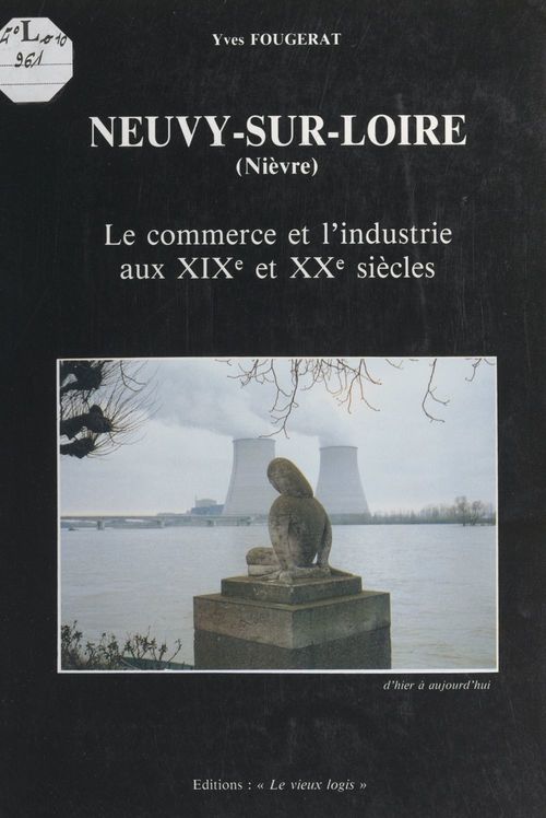 Couverture ebook de Neuvy-sur-Loire (Nièvre), de Yves Fougerat