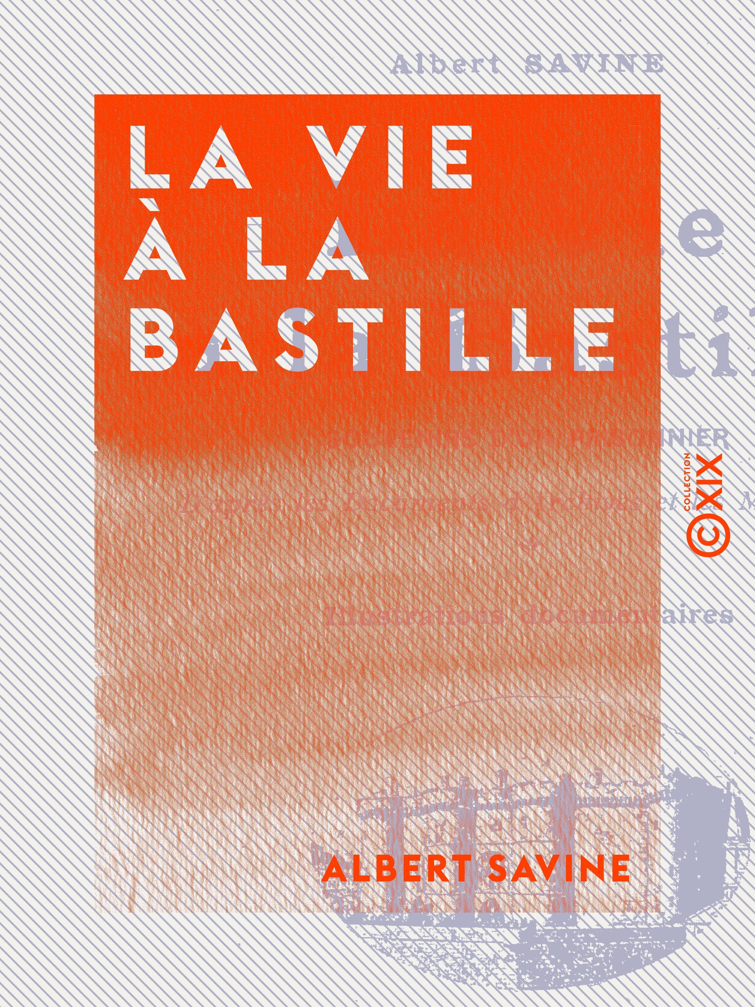 Couverture ebook de La Vie à la Bastille, de Albert Savine