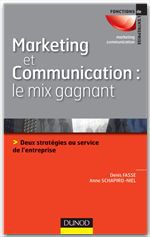 Couverture ebook de Marketing et communication : le mix gagnant, de Denis Fasse, Anne Schapiro-niel