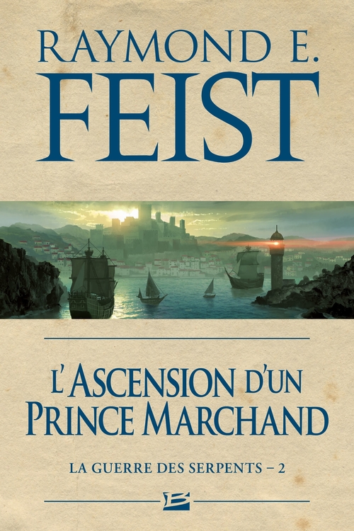 ebook cover of La Guerre des Serpents, T2 : L'Ascension d'un prince marchand, by Raymond Elias Feist