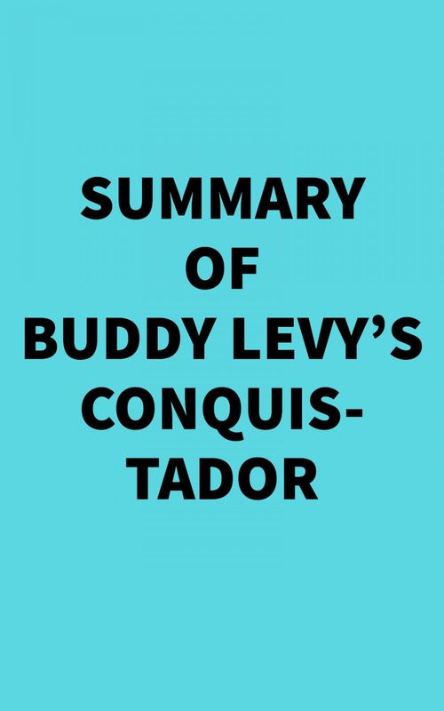 ebook cover of Summary of Buddy Levy's Conquistador, by Everest Media