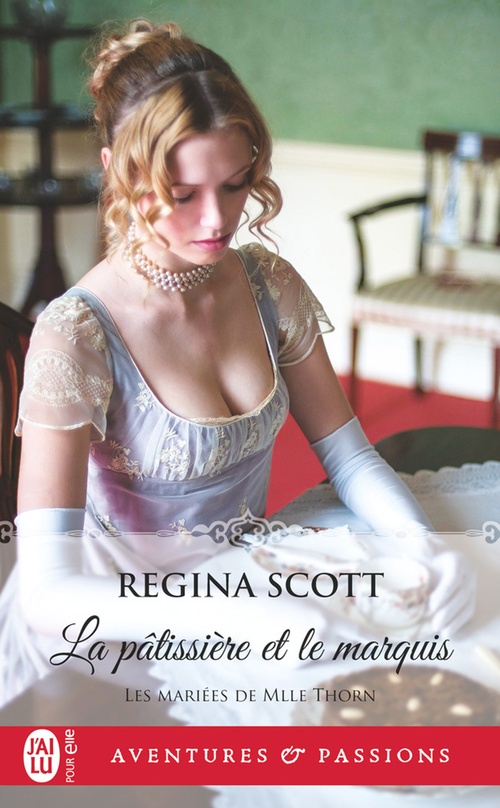 ebook cover of Les mariées de Mlle Thorn (Tome 6) - La pâtissière et le marquis, by Regina Scott
