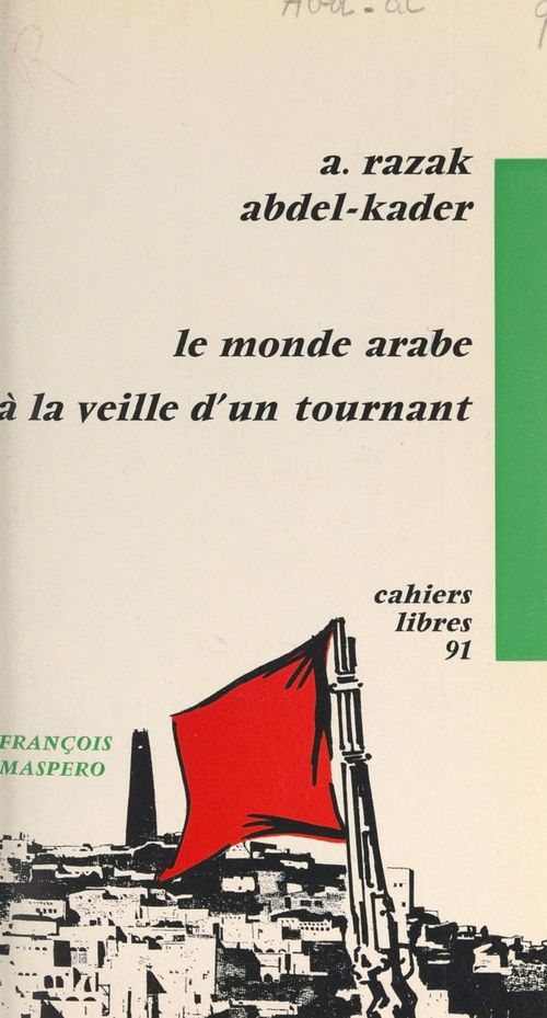 Couverture ebook de Le monde arabe à la veille d'un tournant, de Abdel Razak Abdel-Kader