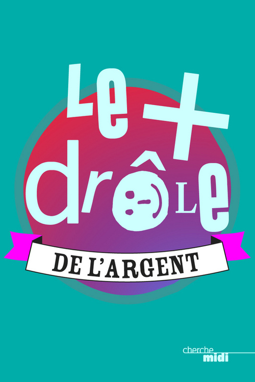 Couverture ebook de Le + drôle de l'argent, de Collectif