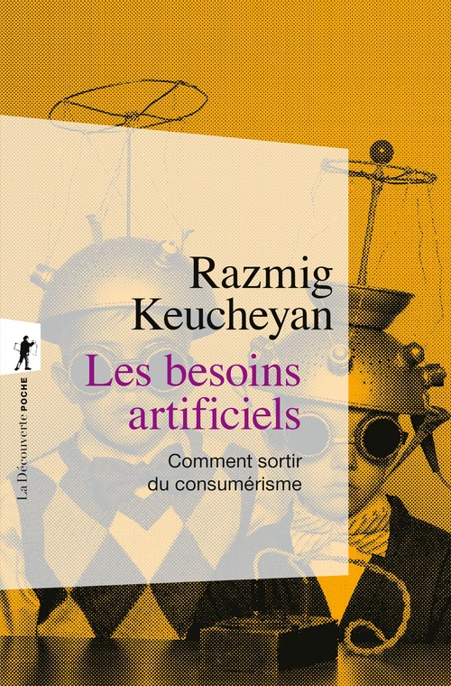 Couverture ebook de Les besoins artificiels - Comment sortir du consumérisme, de Razmig Keucheyan