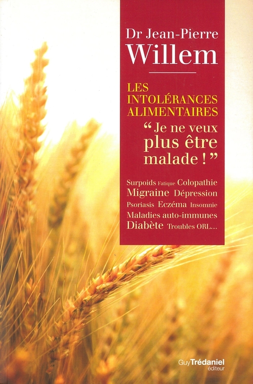 Couverture ebook de Les intolérances alimentaires : Je ne veux plus être malade !, de Jean-Pierre Willem