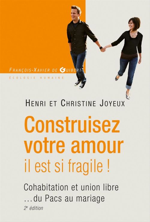 ebook cover of Construisez votre amour il est si fragile !, by Christine Bouguet-joyeux, Henri Joyeux