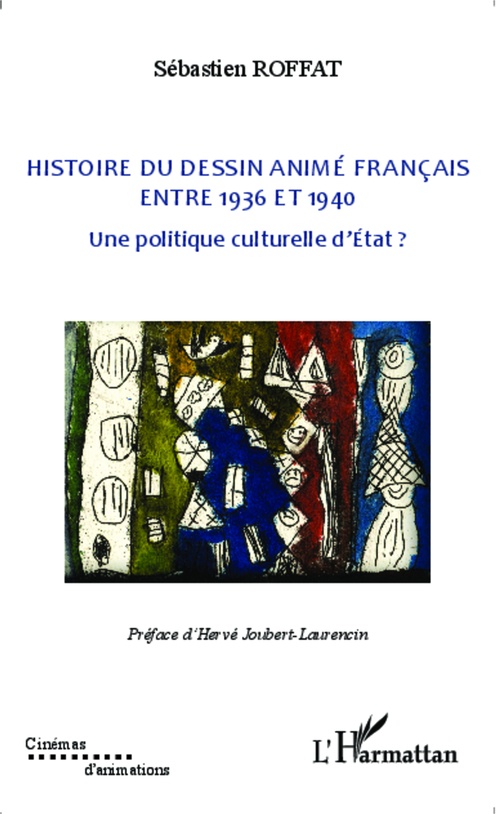 Couverture ebook de Histoire du dessin animé français entre 1936 et 1940, de Sébastien Roffat